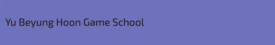 Yu Beyung Hoon Game School